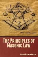 The Principles of Masonic Law - Albert Gallatin Mackey - cover
