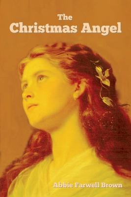 The Christmas Angel - Abbie Farwell Brown - cover