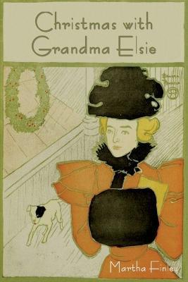 Christmas with Grandma Elsie - Martha Finley - cover