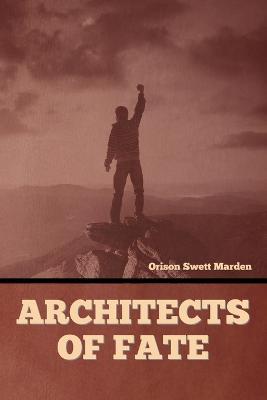 Architects of Fate - Orison Swett Marden - cover