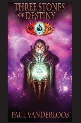 Three Stones of Destiny - Paul Michael Vander Loos - cover