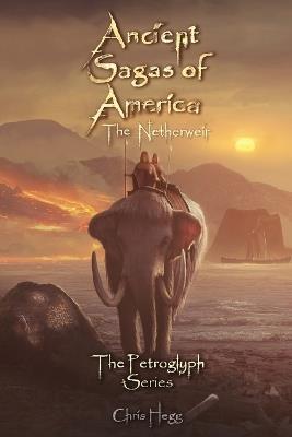 Ancient Sagas of America: The Netherweir - Chris Hegg - cover