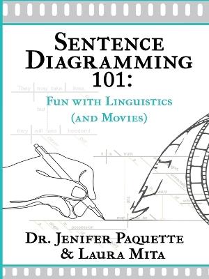 Sentence Diagramming 101: Fun with Linguistics (and Movies) - Paquette,Laura Mita - cover