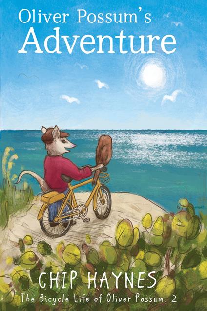 Oliver Possum's Adventure - Chip Haynes - ebook