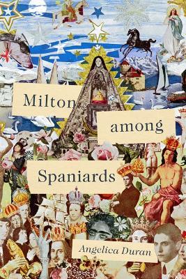 Milton Among Spaniards - Angelica Duran - cover