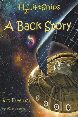 H2LiftShips - A Back Story - Bob Freeman - cover