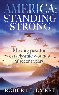 America: Standing Strong - Robert J Emery - cover