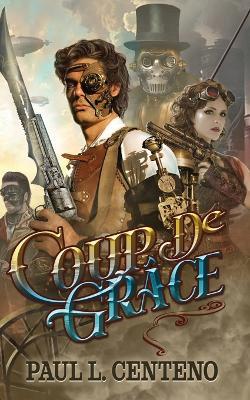 Coup de Grâce - Paul L Centeno - cover