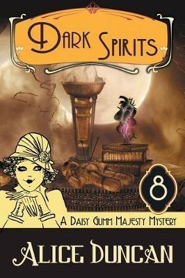 Dark Spirits (A Daisy Gumm Majesty Mystery, Book 8): Historical Cozy Mystery - Alice Duncan - cover