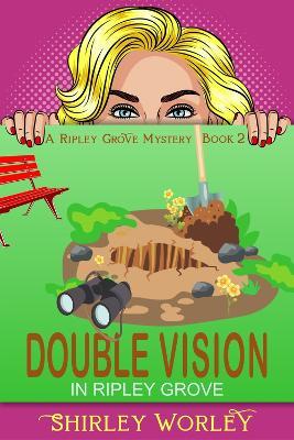 Double Vision in Ripley Grove: A Murder Mystery - Shirley Worley - cover