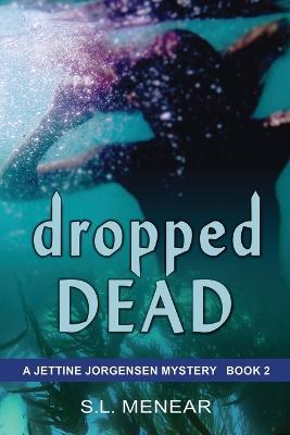 Dropped Dead - S L Menear - cover