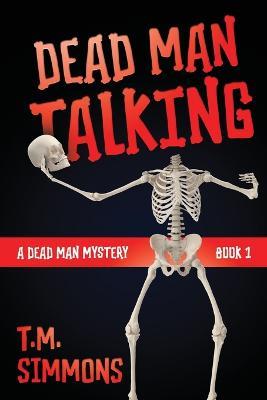 Dead Man Talking - T M Simmons - cover