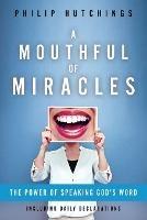 A Mouthful of Miracles - Philip Hutchings - cover