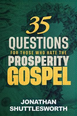 35 Questions for Those Who Hate the Prosperity Gospel - Jonathan Shuttlesworth - cover