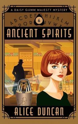 Ancient Spirits: A Historical Cozy Mystery - Alice Duncan - cover