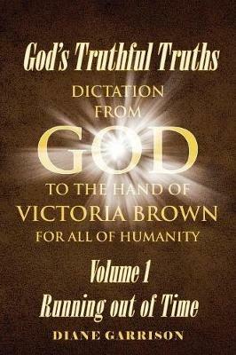 God's Truthful Truths: Running out of Time - Diane Garrison - cover