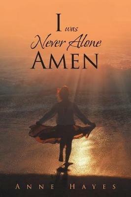 I was Never Alone - Amen - Anne Hayes - cover