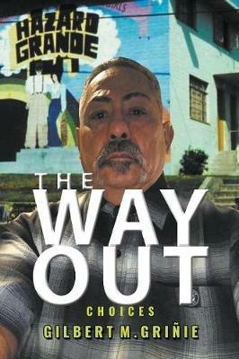 The Way Out: Choices - Gilbert M Grinie - cover