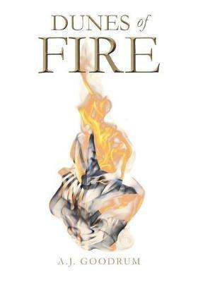 Dunes of Fire - A J Goodrum - cover