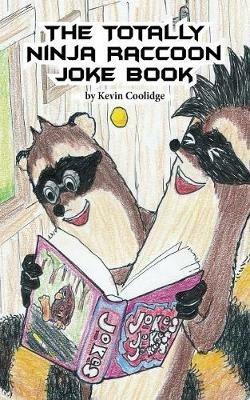 The Totally Ninja Raccoon Joke Book - Kevin Coolidge - cover