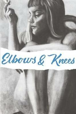 Elbows & Knees: Essays & Plays - Allen Frost - cover