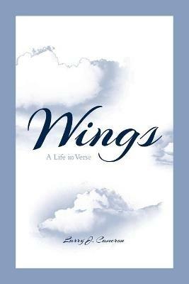 Wings: A Life in Verse - Larry J Cameron - cover