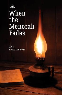 When the Menorah Fades - Zvi Preigerzon - cover