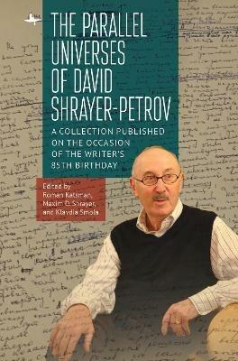 The Parallel Universes of David Shrayer-Petrov: A Collection Published on the Occasion of the Writer's 85th Birthday - cover
