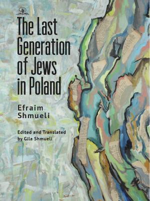 The Last Generation of Jews in Poland - Efraim Shmueli - cover