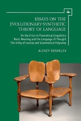 Essays on the Evolutionary-Synthetic Theory of Language - Alexey Koshelev - cover
