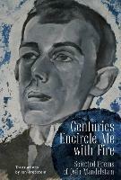 Centuries Encircle Me with Fire: Selected Poems of Osip Mandelstam. A Bilingual English-Russian Edition - Osip Mandelstam - cover
