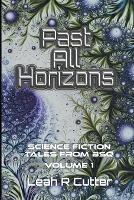 Past All Horizons: Science Fiction Tales from BSQ