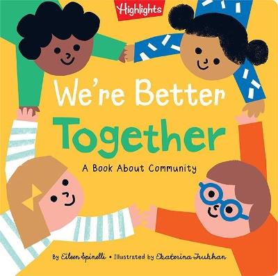 We're Better Together: A Book About Community - Eilenn Spinelli - cover