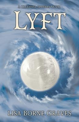 Lyft: A Celestial Spheres Novel - Lisa Borne Graves - cover