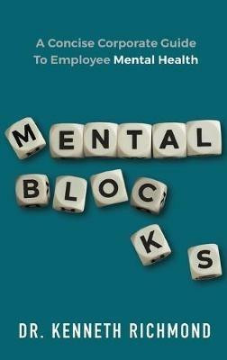 Mental Blocks: A Concise Corporate Guide to Employee Mental Health - Richmond - cover