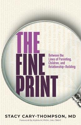 The Fine Print: Between the Lines of Parenting, Children, and Relationship-Building - Stacy Cary-Thompson - cover