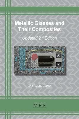 Metallic Glasses and Their Composites: 2nd updated and extended edition - D V Louzguine - cover
