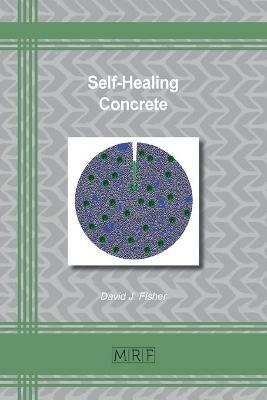 Self-Healing Concrete - David J Fisher - cover