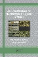 Advanced Coatings for the Corrosion Protection of Metals - Diana Petronela Burduhos-Nergis,Dumitru-Doru Burduhos-Nergis,Simona-Madalina Baltatu - cover