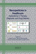 Nanoparticles in Healthcare: Applications in Therapy, Diagnosis, and Drug Delivery