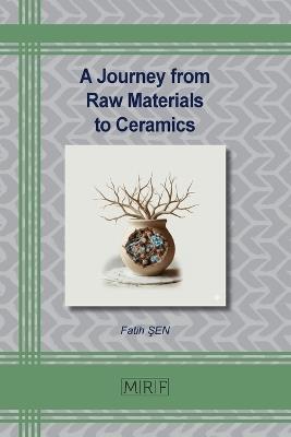 A Journey from Raw Materials to Ceramics - Fatih Şen - cover