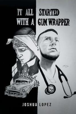 It All Started with a Gum Wrapper - Joshua Lopez - cover