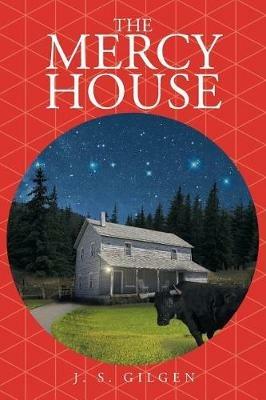 The Mercy House - J S Gilgen - cover