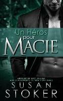 Un He´ros pour Macie - Susan Stoker,Valentin Translation - cover
