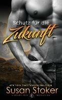 Schutz fur die Zukunft - Susan Stoker - cover