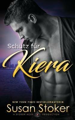 Schutz fur Kiera - Susan Stoker - cover