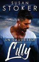 Un sauveteur pour Lilly - Susan Stoker - cover