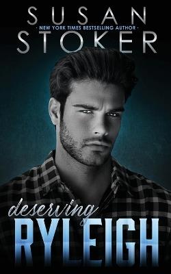 Deserving Ryleigh - Susan Stoker - cover