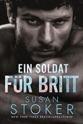 Ein Soldat für Britt - Susan Stoker - cover