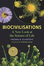 Biocivilisations: A New Look at the Science of Life